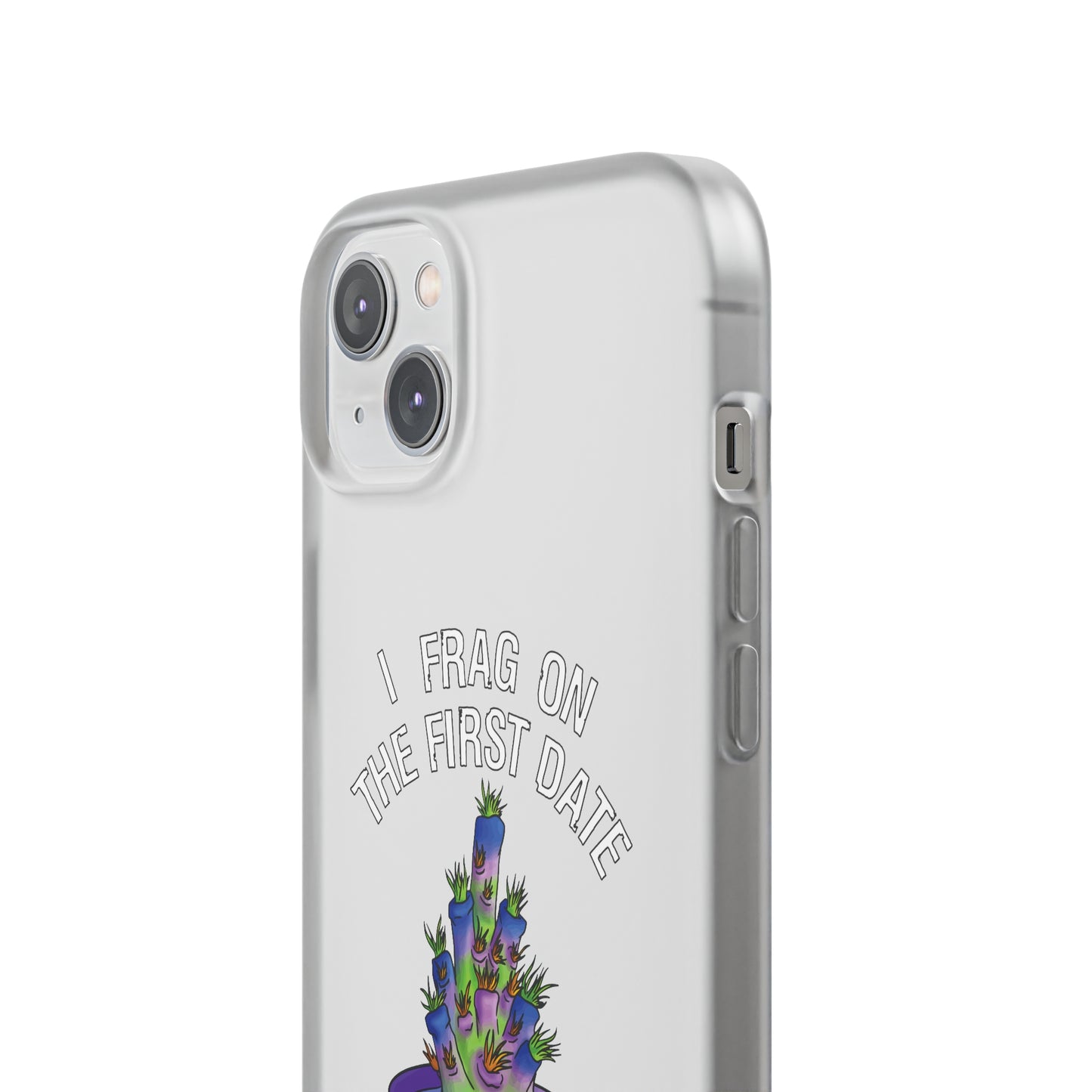 "I Frag On The First Date" Acropora Frag Cell Phone Flexi Case