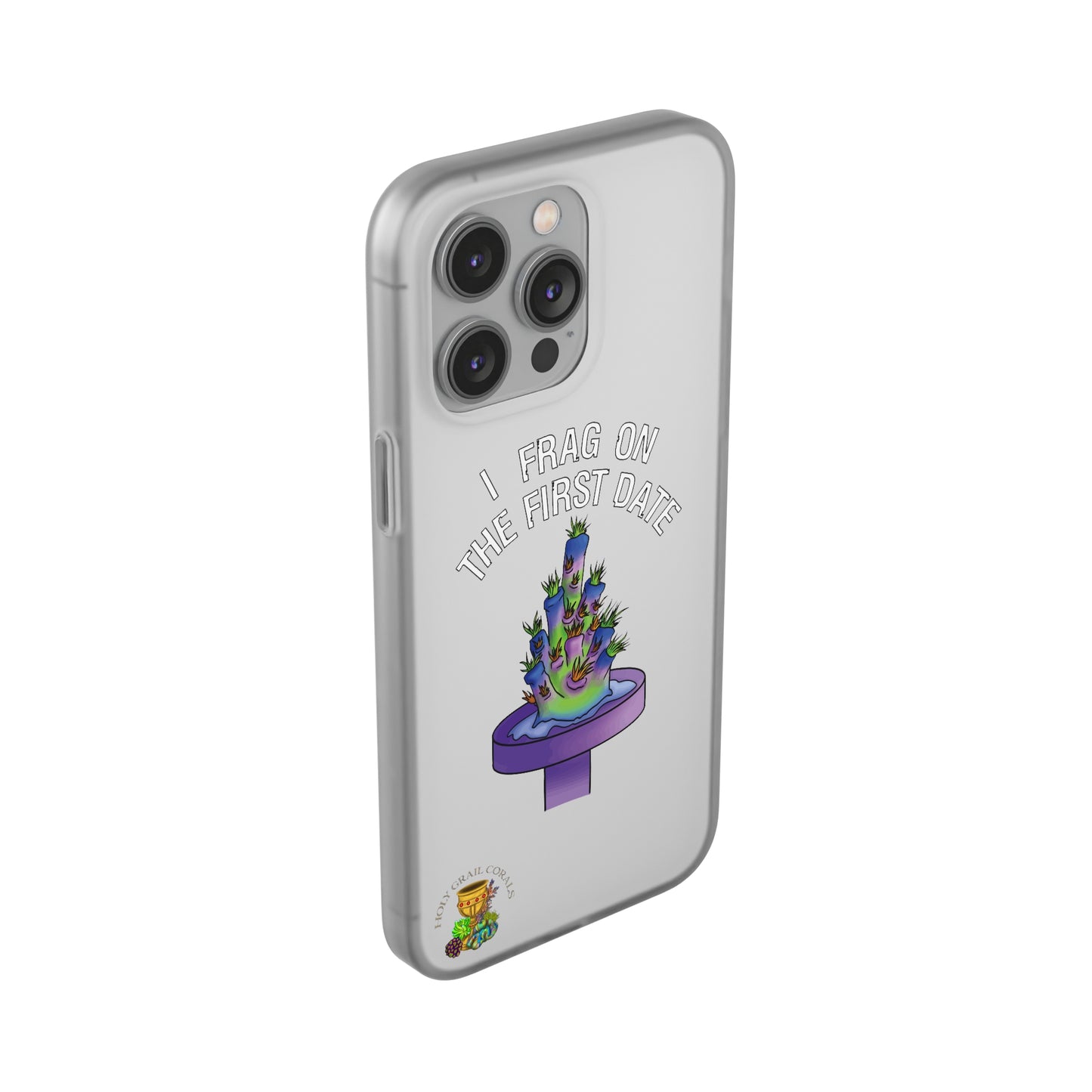 "I Frag On The First Date" Acropora Frag Cell Phone Flexi Case