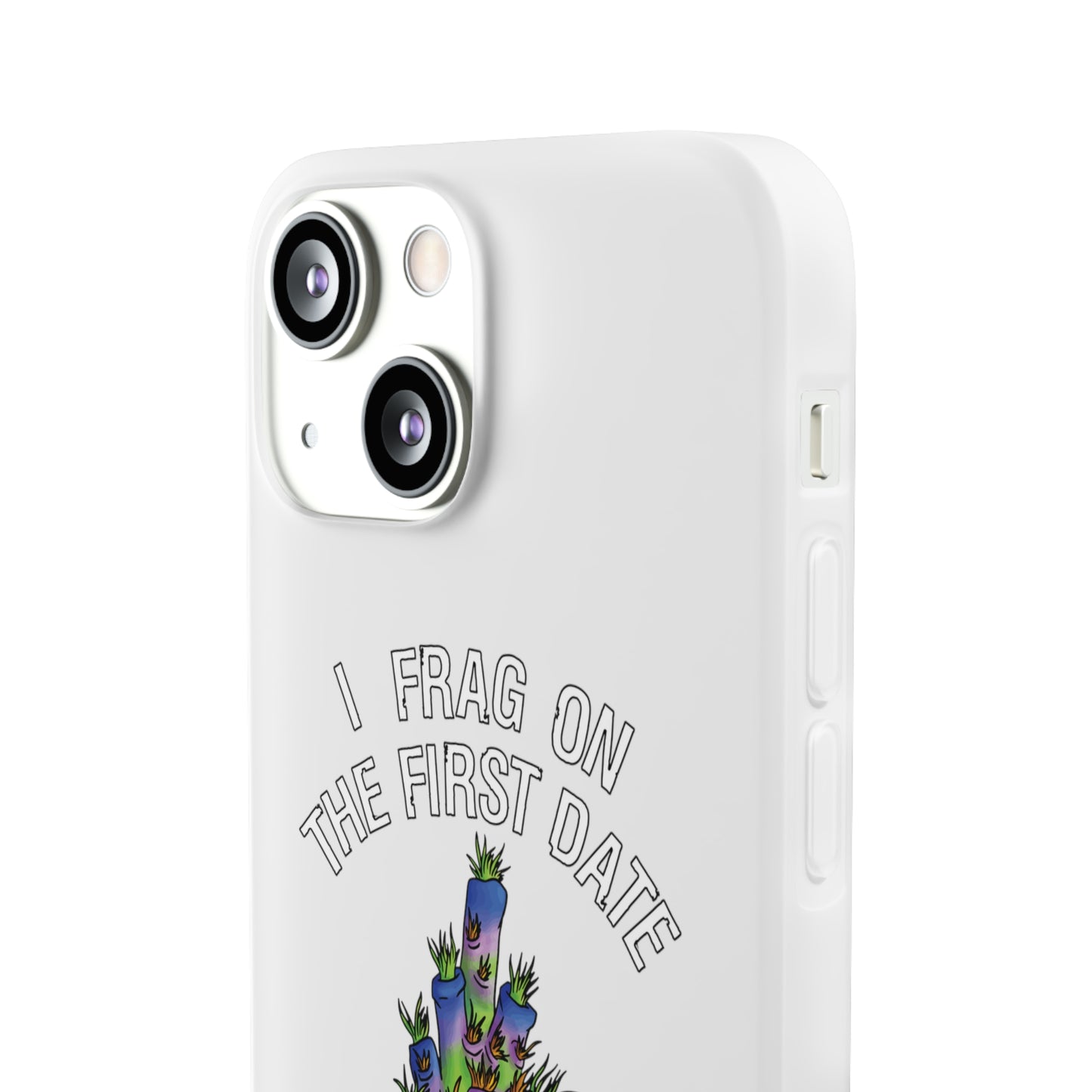"I Frag On The First Date" Acropora Frag Cell Phone Flexi Case