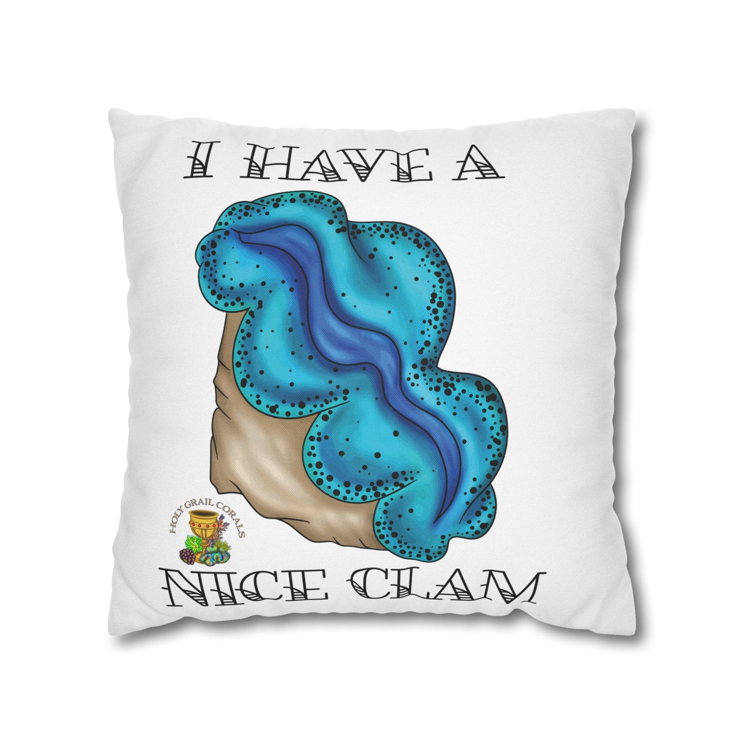 HGC "I Have A Nice Clam" Maxima Clam Square Pillow Cover