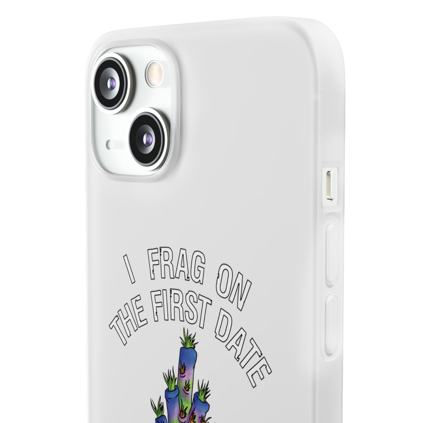 "I Frag On The First Date" Acropora Frag Cell Phone Flexi Case