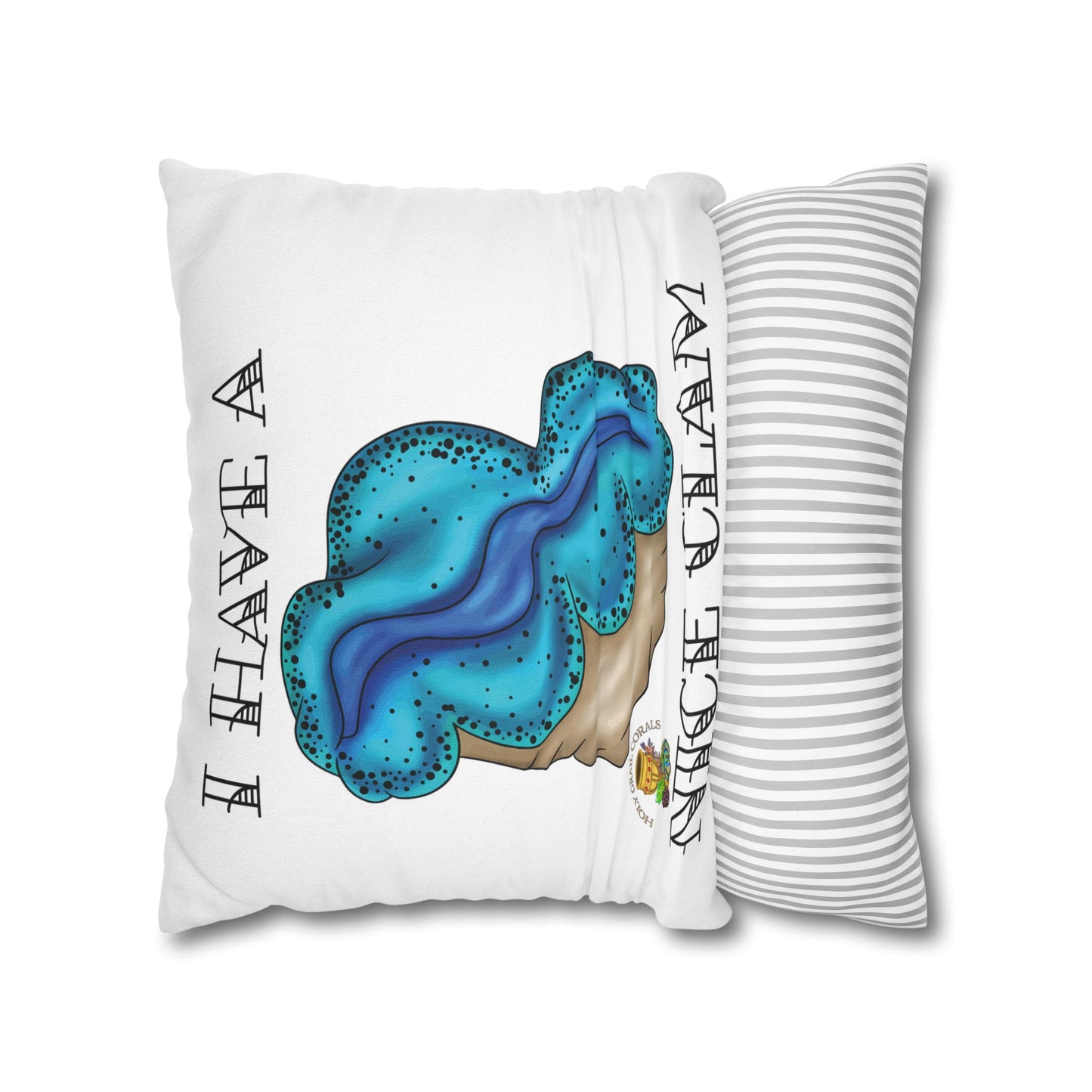 HGC "I Have A Nice Clam" Maxima Clam Square Pillow Cover
