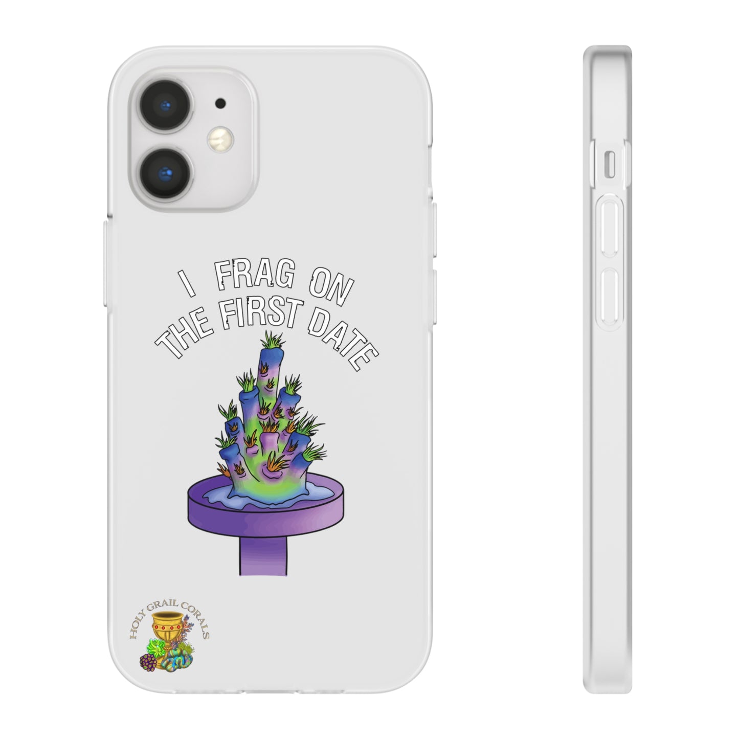 "I Frag On The First Date" Acropora Frag Cell Phone Flexi Case