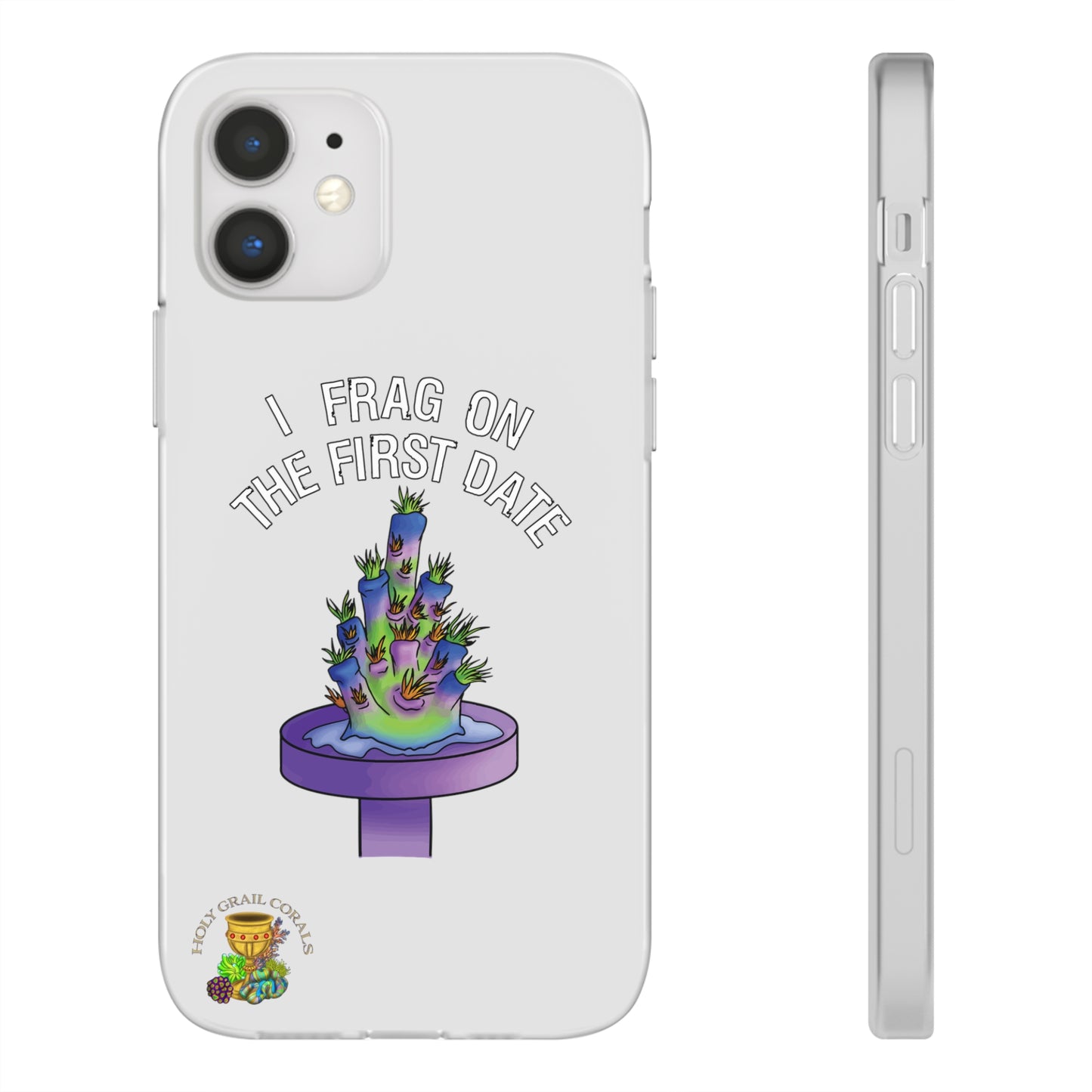 "I Frag On The First Date" Acropora Frag Cell Phone Flexi Case