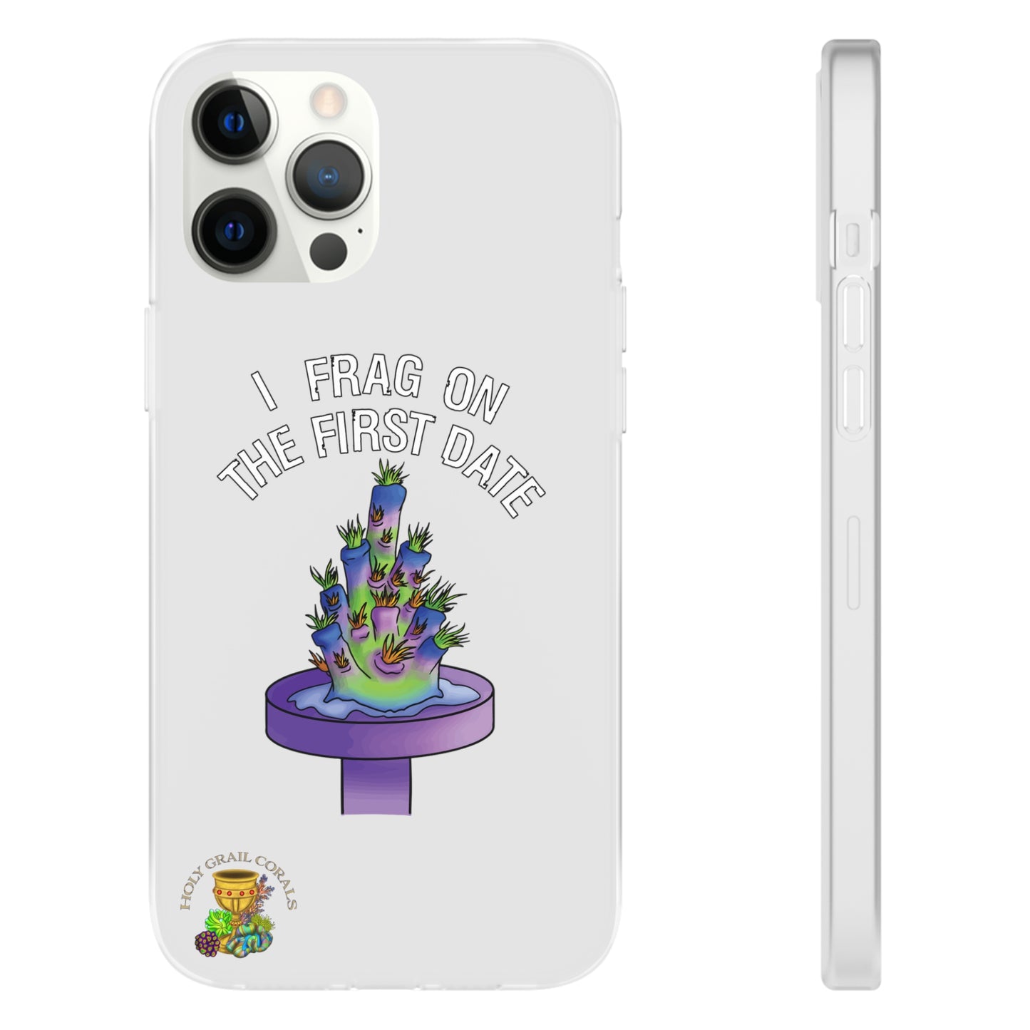 "I Frag On The First Date" Acropora Frag Cell Phone Flexi Case