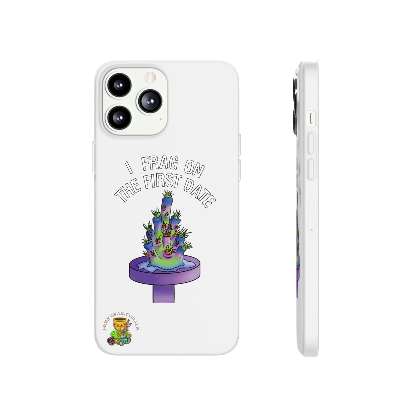 "I Frag On The First Date" Acropora Frag Cell Phone Flexi Case