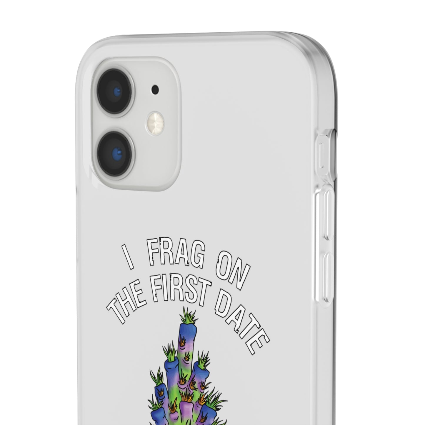 "I Frag On The First Date" Acropora Frag Cell Phone Flexi Case