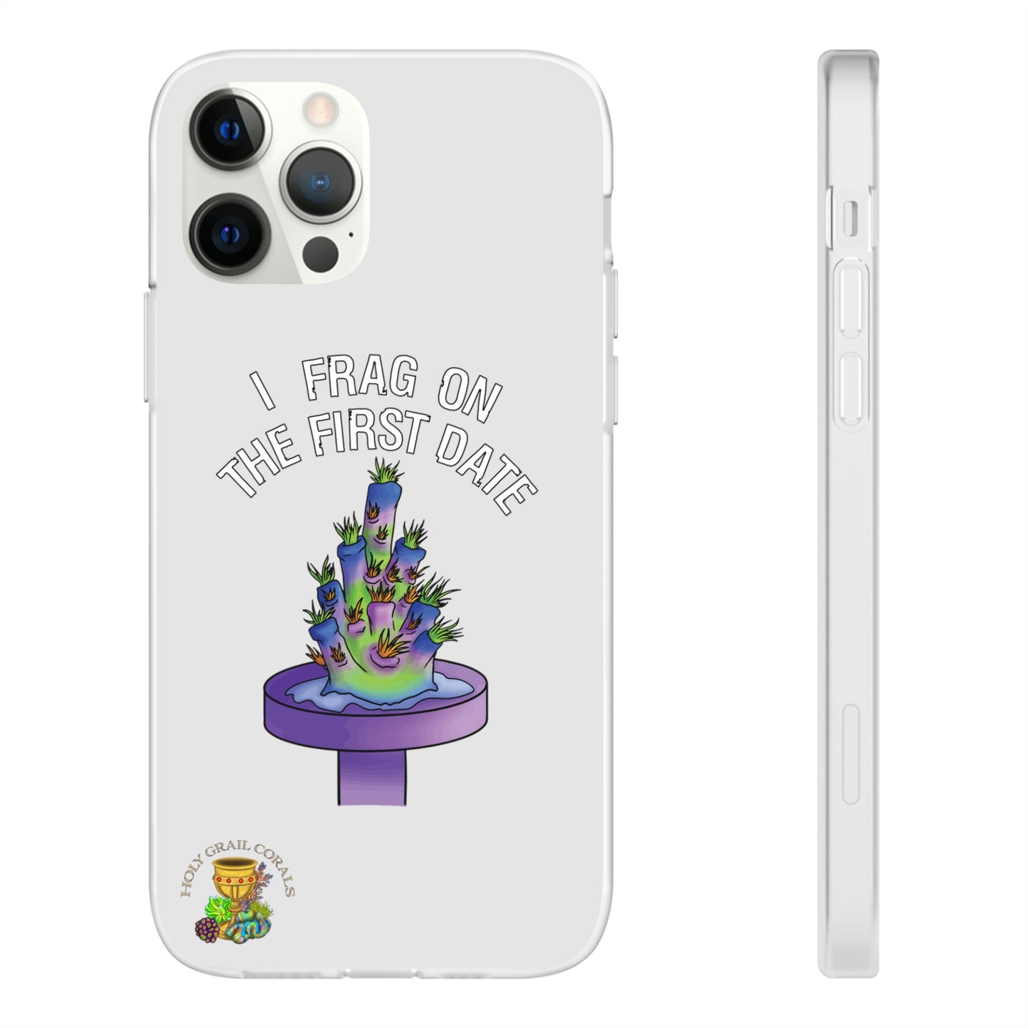 "I Frag On The First Date" Acropora Frag Cell Phone Flexi Case