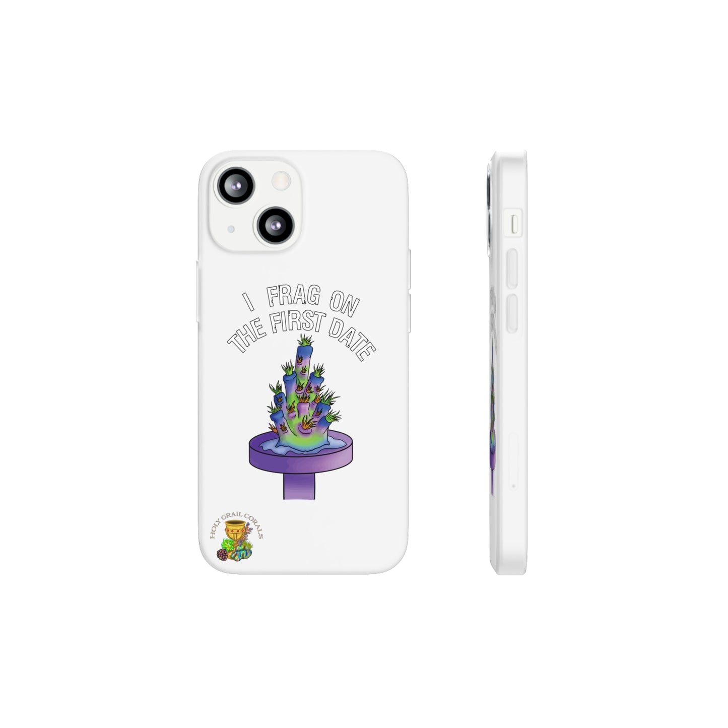 "I Frag On The First Date" Acropora Frag Cell Phone Flexi Case