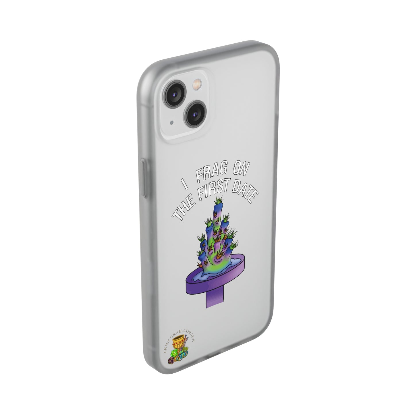 "I Frag On The First Date" Acropora Frag Cell Phone Flexi Case