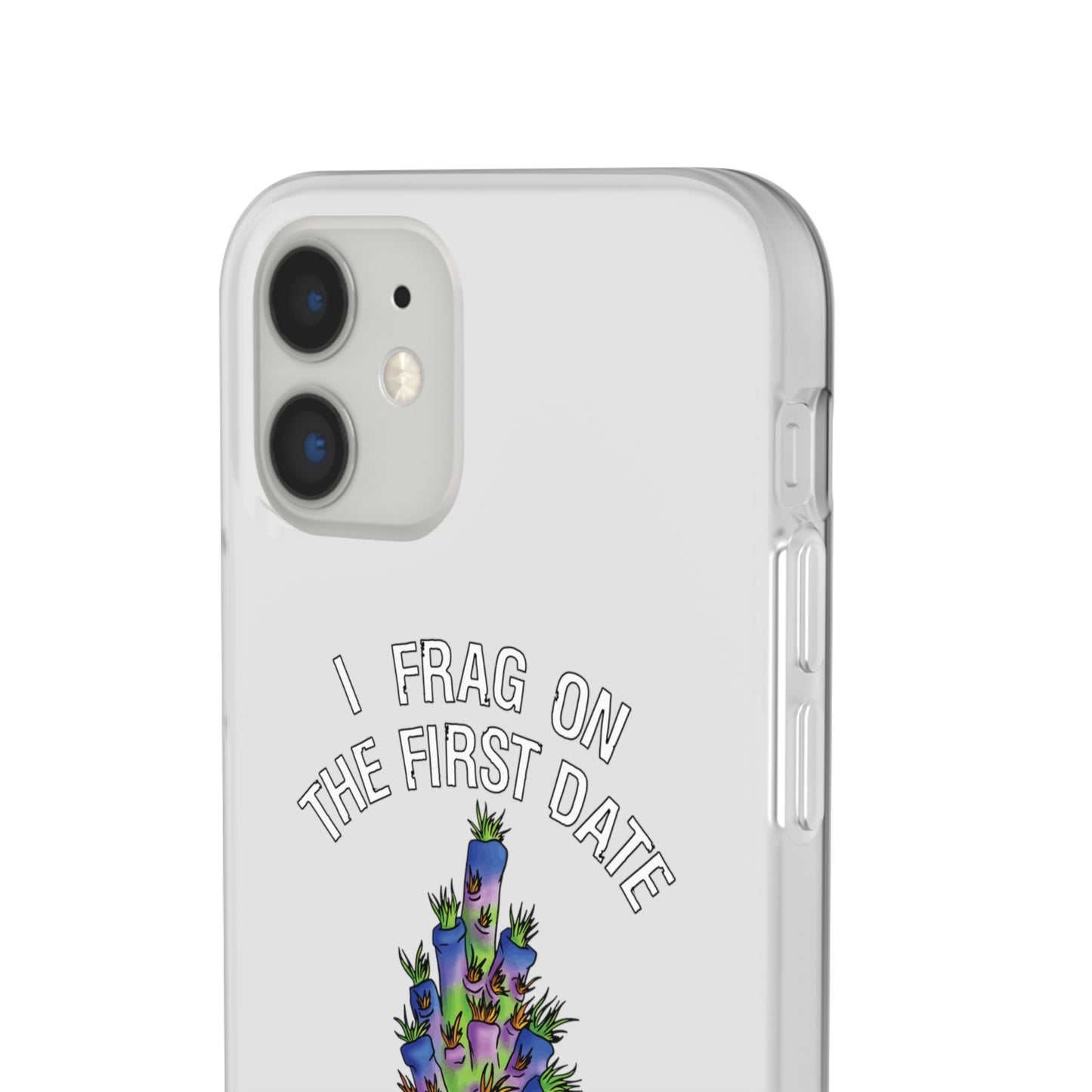 "I Frag On The First Date" Acropora Frag Cell Phone Flexi Case
