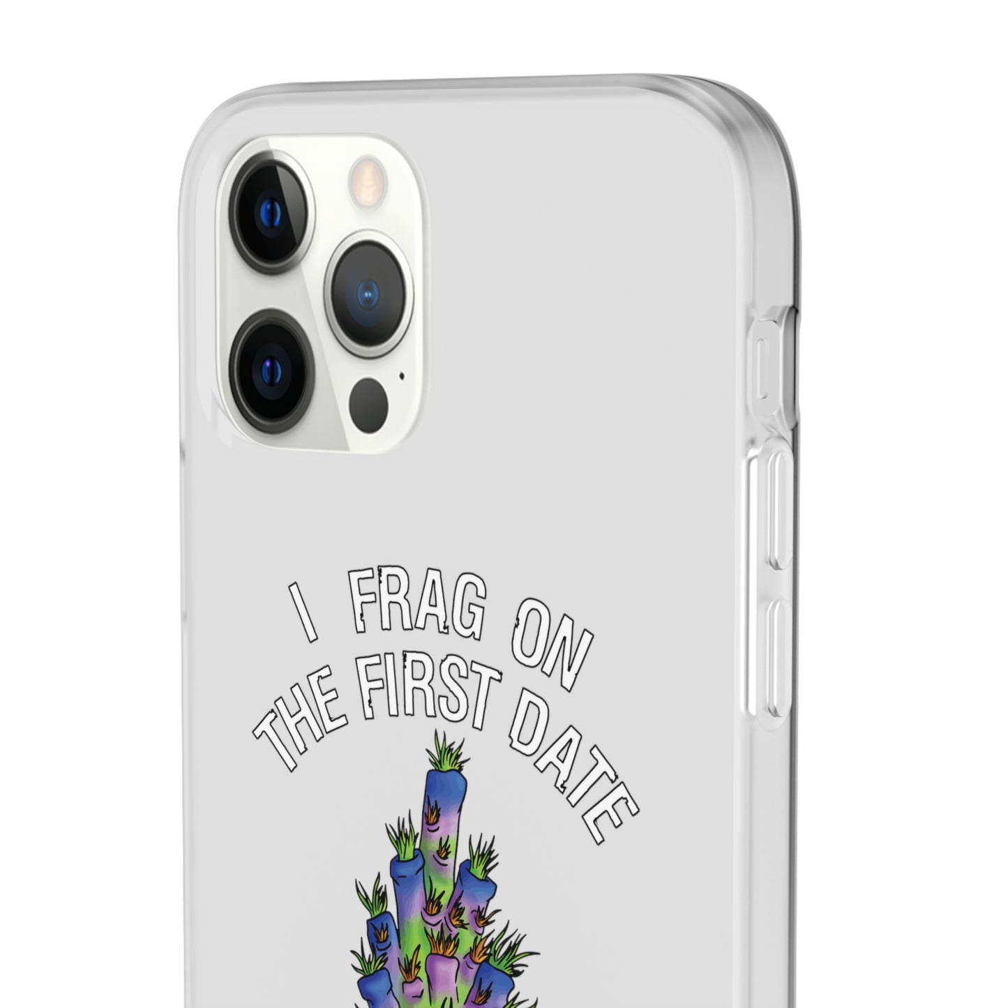 "I Frag On The First Date" Acropora Frag Cell Phone Flexi Case