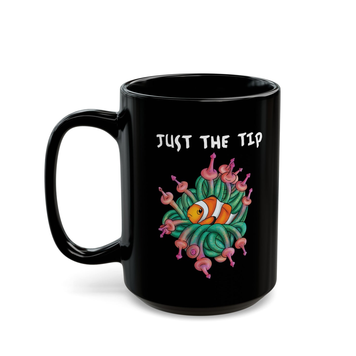 "Just The Tip" Bubble Tip Anemone Mug (11oz, 15oz)