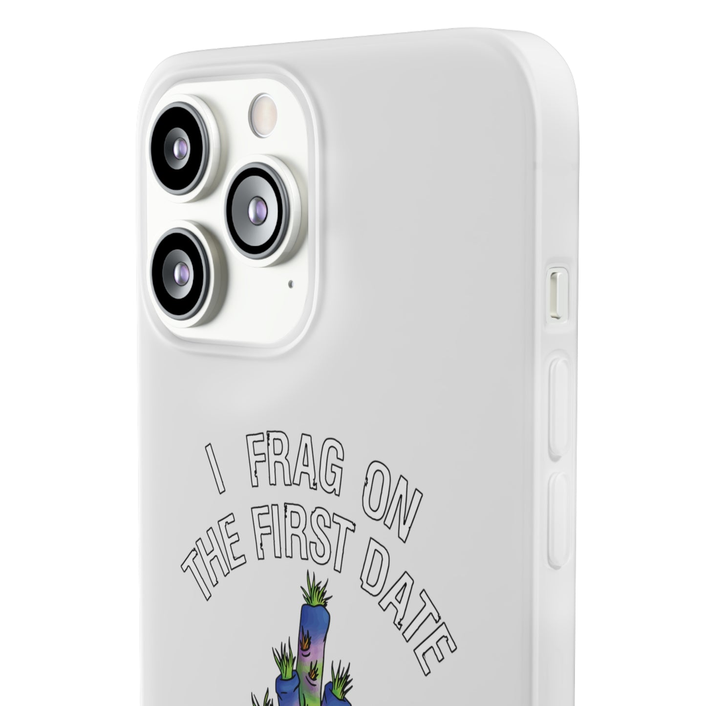 "I Frag On The First Date" Acropora Frag Cell Phone Flexi Case